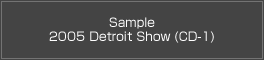 Sample 2005 Detroit Show(CD-1)
