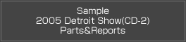 Sample 2005 Detroit Show(CD-2) Parts&Reports